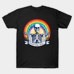 Everything Sucks Sarcastic Skeleton with Rainbow T-Shirt